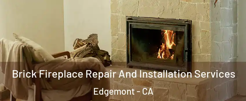 Brick Fireplace Repair And Installation Services Edgemont - CA