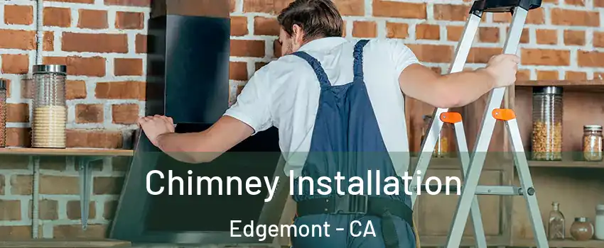 Chimney Installation Edgemont - CA