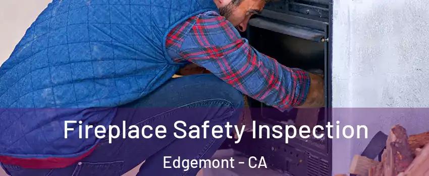 Fireplace Safety Inspection Edgemont - CA