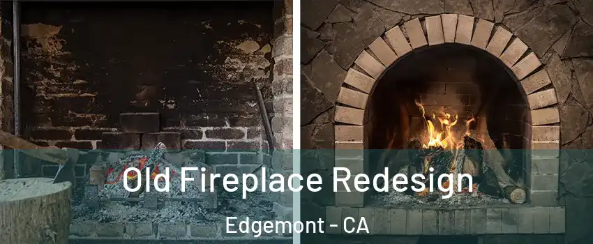 Old Fireplace Redesign Edgemont - CA